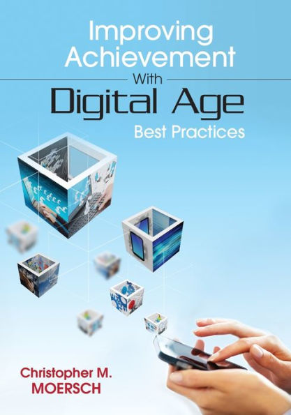 Improving Achievement With Digital Age Best Practices / Edition 1
