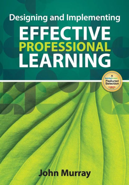 Designing and Implementing Effective Professional Learning / Edition 1