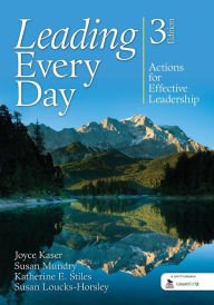 Title: Leading Every Day: Actions for Effective Leadership / Edition 3, Author: Joyce S. Kaser
