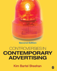 Title: Controversies in Contemporary Advertising / Edition 2, Author: Kim B. Sheehan