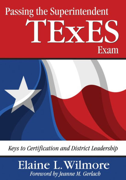 Passing the Superintendent TExES Exam: Keys to Certification and District Leadership