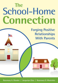 Title: The School-Home Connection: Forging Positive Relationships With Parents, Author: Rosemary A. Olender