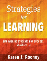 Title: Strategies for Learning: Empowering Students for Success, Grades 9-12, Author: Karen J. Rooney