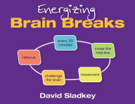 Title: Energizing Brain Breaks / Edition 1, Author: David U. Sladkey