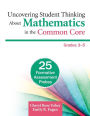 Uncovering Student Thinking About Mathematics in the Common Core, Grades 3-5: 25 Formative Assessment Probes / Edition 1