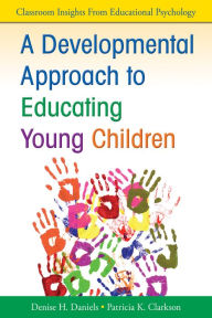 Title: A Developmental Approach to Educating Young Children, Author: Denise Daniels
