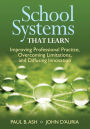 School Systems That Learn: Improving Professional Practice, Overcoming Limitations, and Diffusing Innovation / Edition 1