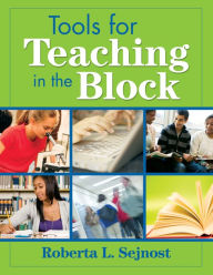 Title: Tools for Teaching in the Block, Author: Roberta L. Sejnost