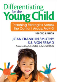 Title: Differentiating for the Young Child: Teaching Strategies Across the Content Areas, PreK-3, Author: Joan F. Smutny