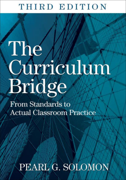 The Curriculum Bridge: From Standards to Actual Classroom Practice