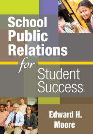 Title: School Public Relations for Student Success, Author: Edward H. Moore