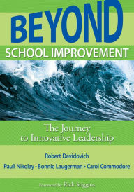 Title: Beyond School Improvement: The Journey to Innovative Leadership, Author: Robert D. Davidovich