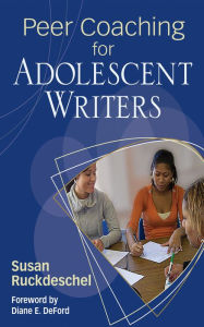 Title: Peer Coaching for Adolescent Writers, Author: Susan Ruckdeschel