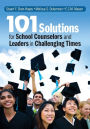 101 Solutions For School Counselors And Leaders In Challenging Times, Paperback