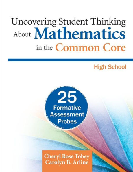 Uncovering Student Thinking About Mathematics in the Common Core, High School: 25 Formative Assessment Probes / Edition 1