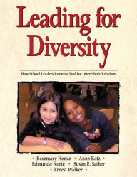 Title: Leading for Diversity: How School Leaders Promote Positive Interethnic Relations, Author: Rosemary C. Henze