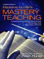 Madeline Hunter's Mastery Teaching: Increasing Instructional Effectiveness in Elementary and Secondary Schools