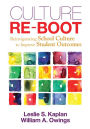 Culture Re-Boot: Reinvigorating School Culture to Improve Student Outcomes