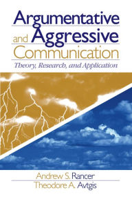 Title: Argumentative and Aggressive Communication: Theory, Research, and Application, Author: Andrew Rancer