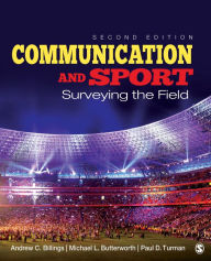 Title: Communication and Sport: Surveying the Field / Edition 2, Author: Andrew C. Billings