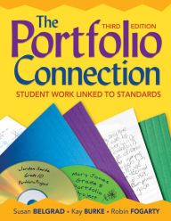 Title: The Portfolio Connection: Student Work Linked to Standards, Author: Susan F. Belgrad