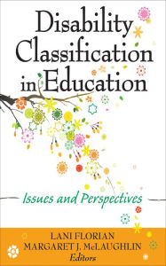 Title: Disability Classification in Education: Issues and Perspectives, Author: Lani Florian