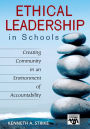 Ethical Leadership in Schools: Creating Community in an Environment of Accountability