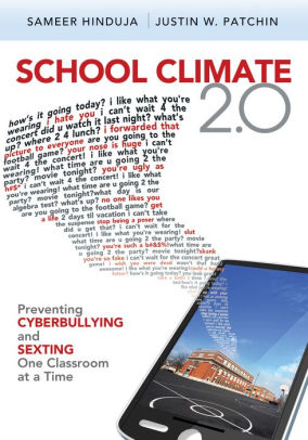 School Climate 2.0: Preventing Cyberbullying and Sexting One Classroom at a Time