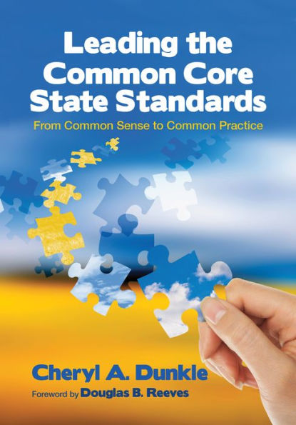 Leading the Common Core State Standards: From Common Sense to Common Practice