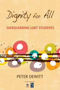 Title: Dignity for All: Safeguarding LGBT Students, Author: Peter M. DeWitt