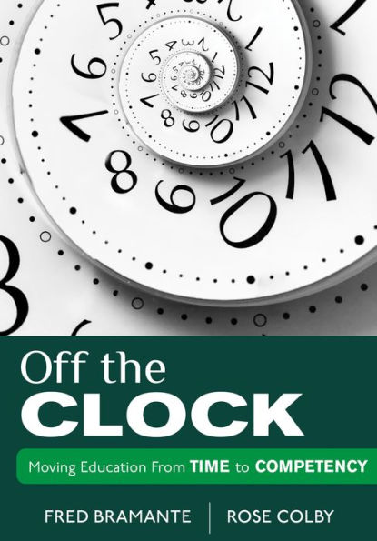 Off the Clock: Moving Education From Time to Competency