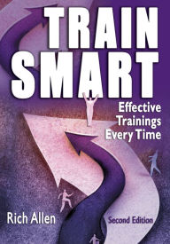 Title: TrainSmart: Effective Trainings Every Time, Author: Rich Allen