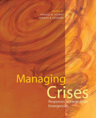 Title: Managing Crises: Responses to Large-Scale Emergencies, Author: Arnold M. Howitt