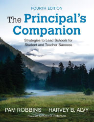 Title: The Principal's Companion: Strategies to Lead Schools for Student and Teacher Success, Author: Pamela M. Robbins