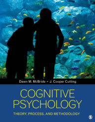 Title: Cognitive Psychology: Theory, Process, and Methodology / Edition 1, Author: Dawn M. McBride