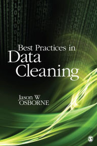 Title: Best Practices in Data Cleaning: A Complete Guide to Everything You Need to Do Before and After Collecting Your Data, Author: Jason W. Osborne