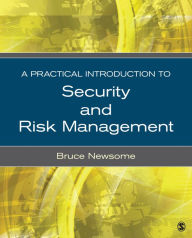 Title: A Practical Introduction to Security and Risk Management / Edition 1, Author: Bruce Oliver Newsome