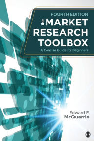 Title: The Market Research Toolbox: A Concise Guide for Beginners / Edition 4, Author: Edward F. (Francis) McQuarrie