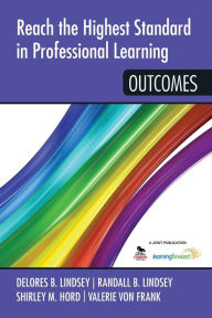 Title: Reach the Highest Standard in Professional Learning: Outcomes / Edition 1, Author: Delores B. Lindsey