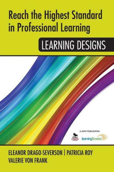 Reach the Highest Standard in Professional Learning: Learning Designs / Edition 1