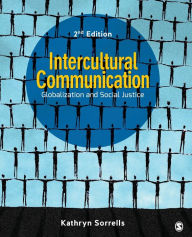 Title: Intercultural Communication: Globalization and Social Justice / Edition 2, Author: Kathryn Sorrells