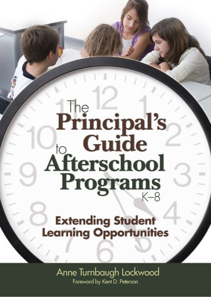 The Principal's Guide to Afterschool Programs, K-8: Extending Student Learning Opportunities