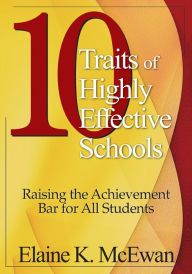 Title: Ten Traits of Highly Effective Schools: Raising the Achievement Bar for All Students, Author: Elaine K. McEwan-Adkins