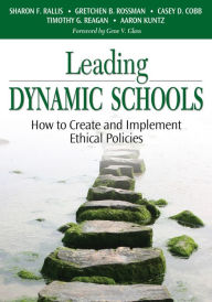 Title: Leading Dynamic Schools: How to Create and Implement Ethical Policies, Author: Sharon F Rallis