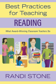 Title: Best Practices for Teaching Reading: What Award-Winning Classroom Teachers Do, Author: Randi B. Sofman