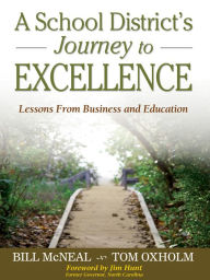 Title: A School District's Journey to Excellence: Lessons From Business and Education, Author: William R. McNeal