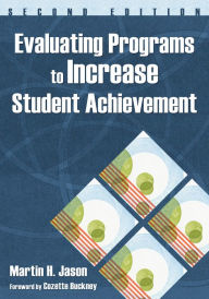 Title: Evaluating Programs to Increase Student Achievement, Author: Martin H. Jason