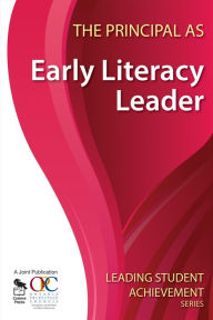 Title: The Principal as Early Literacy Leader, Author: Ontario Principals' Council