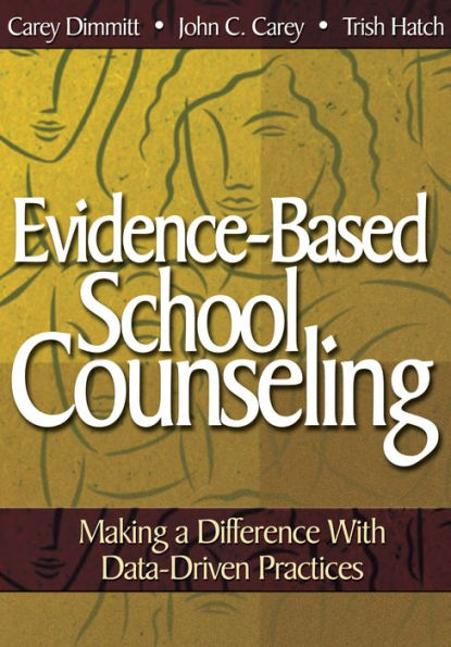 Evidence-Based School Counseling: Making a Difference With Data-Driven Practices