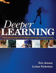 Title: Deeper Learning: 7 Powerful Strategies for In-Depth and Longer-Lasting Learning, Author: Eric P. Jensen